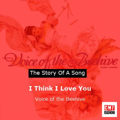 I Think I Love You – Voice of the Beehive