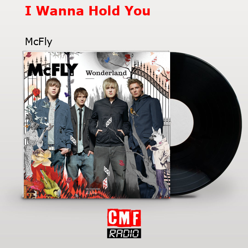 I Wanna Hold You – McFly