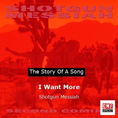 I Want More – Shotgun Messiah