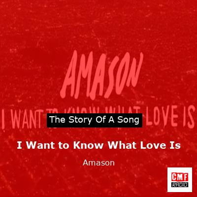 I Want to Know What Love Is – Amason