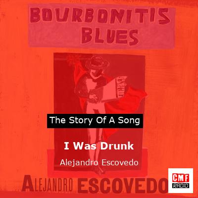 final cover I Was Drunk Alejandro Escovedo