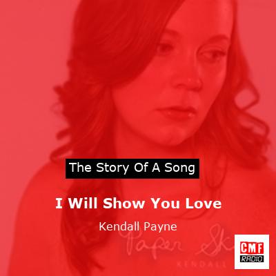 final cover I Will Show You Love Kendall Payne