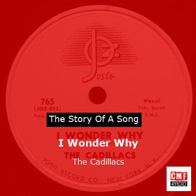 I Wonder Why – The Cadillacs