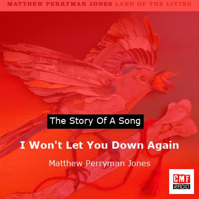 I Won’t Let You Down Again – Matthew Perryman Jones