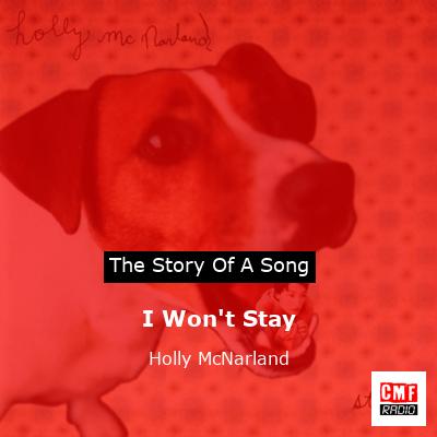 I Won’t Stay – Holly McNarland