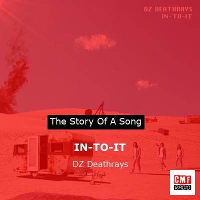 IN-TO-IT – DZ Deathrays