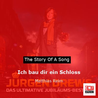 Ich bau dir ein Schloss – Matthias Reim
