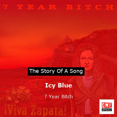 Icy Blue – 7 Year Bitch