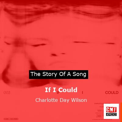 If I Could – Charlotte Day Wilson