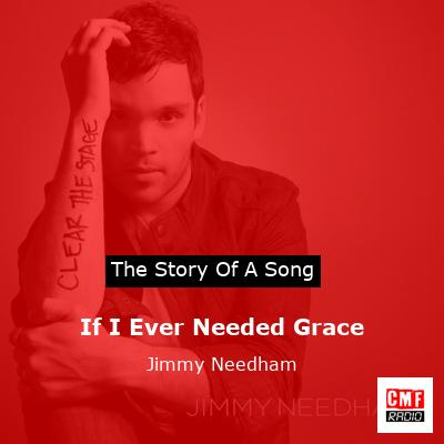 If I Ever Needed Grace – Jimmy Needham