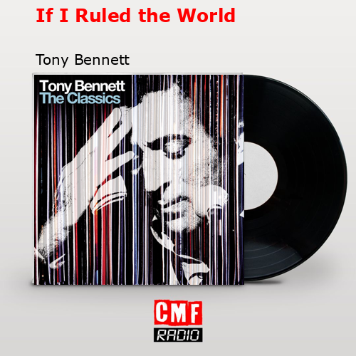 If I Ruled the World – Tony Bennett