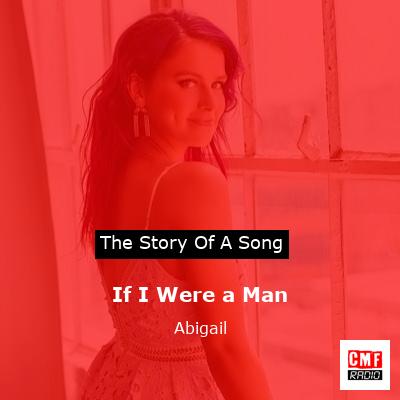 If I Were a Man – Abigail