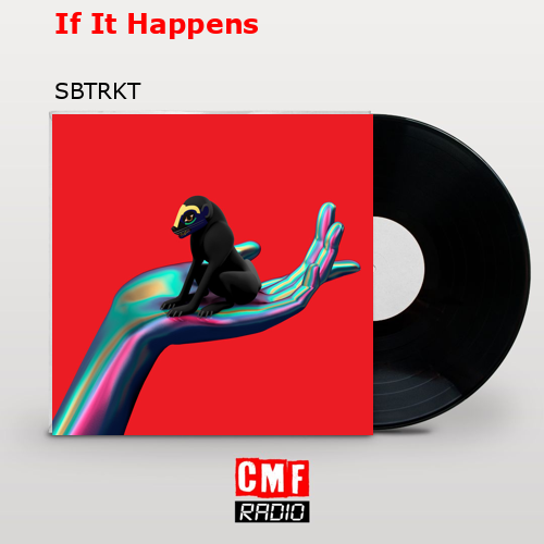 If It Happens – SBTRKT