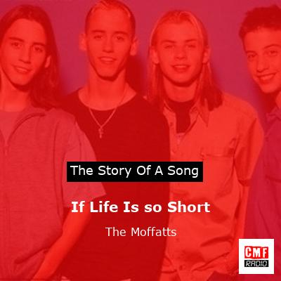 If Life Is so Short – The Moffatts
