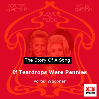 If Teardrops Were Pennies – Porter Wagoner
