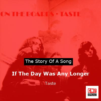 If The Day Was Any Longer – Taste