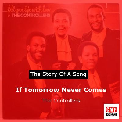 If Tomorrow Never Comes – The Controllers