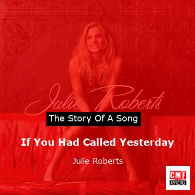 If You Had Called Yesterday – Julie Roberts