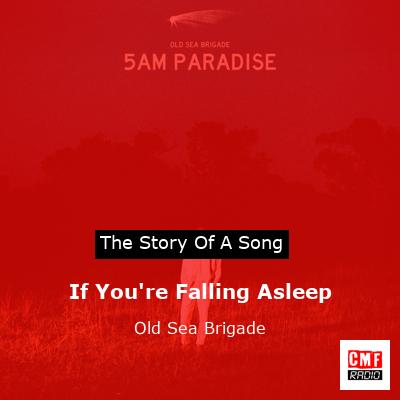 If You’re Falling Asleep – Old Sea Brigade