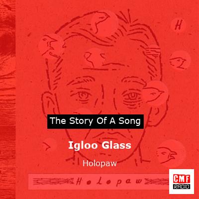 Igloo Glass – Holopaw