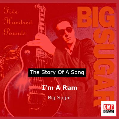 I’m A Ram – Big Sugar