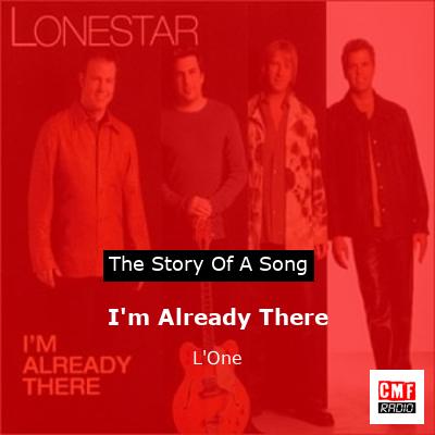 I’m Already There – L’One