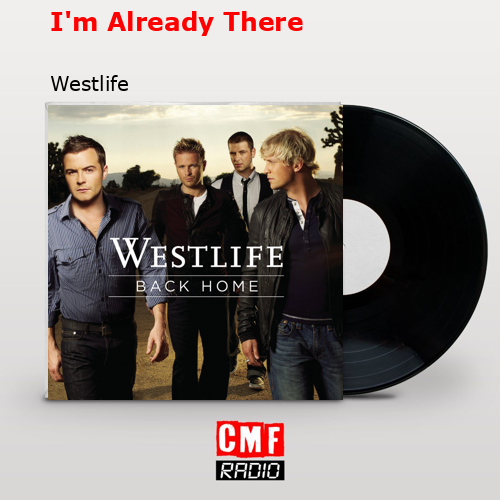 I’m Already There – Westlife