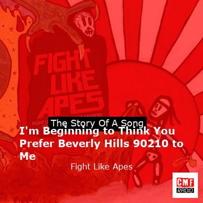 I’m Beginning to Think You Prefer Beverly Hills 90210 to Me – Fight Like Apes