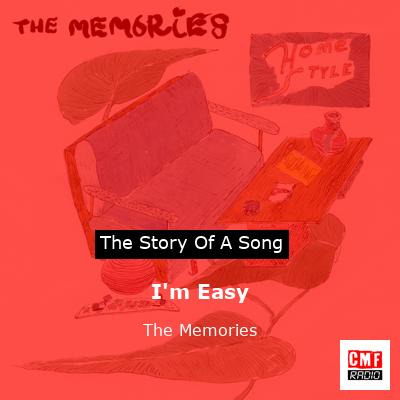 I’m Easy – The Memories