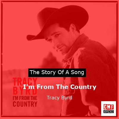 I’m From The Country – Tracy Byrd