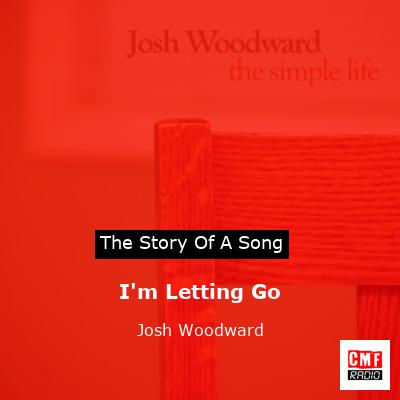 I’m Letting Go – Josh Woodward
