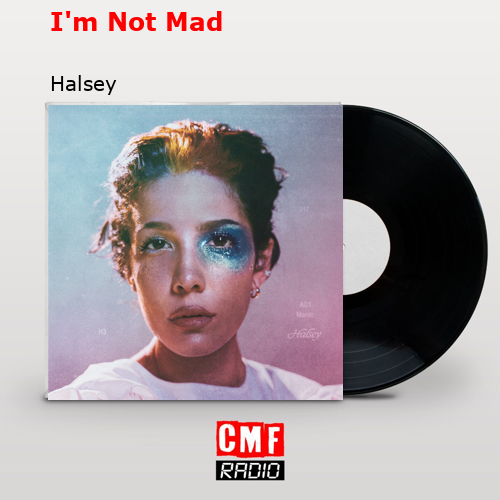 final cover Im Not Mad Halsey