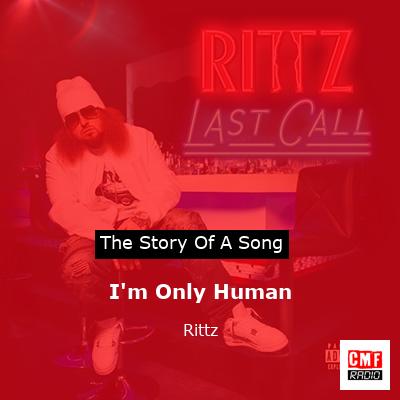 I’m Only Human – Rittz