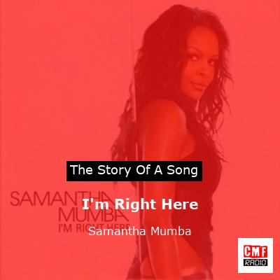 I’m Right Here – Samantha Mumba