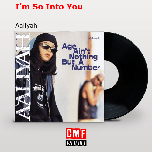 I’m So Into You – Aaliyah