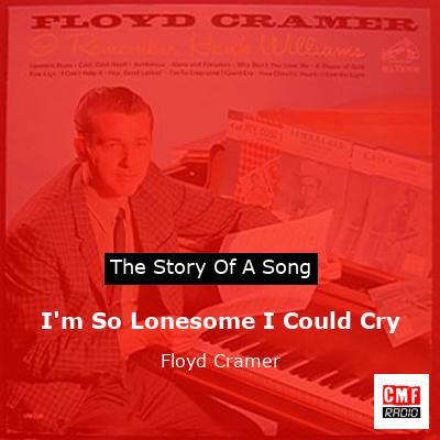 I’m So Lonesome I Could Cry – Floyd Cramer