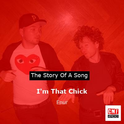 I’m That Chick – Enur