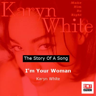I’m Your Woman – Karyn White