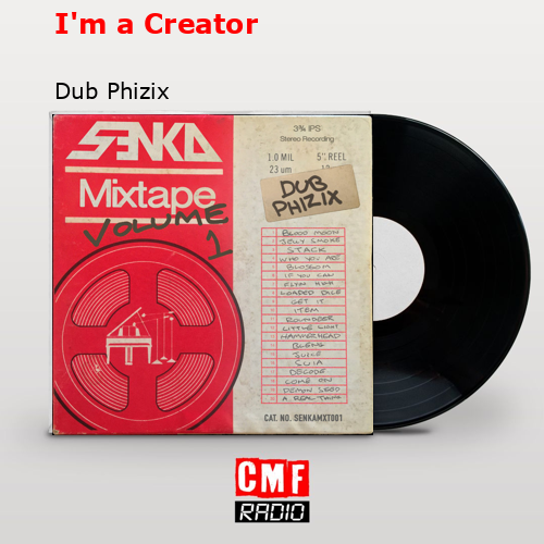I’m a Creator – Dub Phizix
