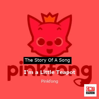 I’m a Little Teapot – Pinkfong