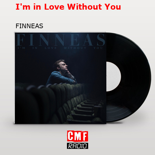 I’m in Love Without You – FINNEAS