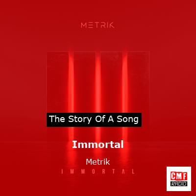 Immortal – Metrik