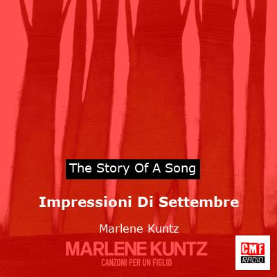 Impressioni Di Settembre – Marlene Kuntz