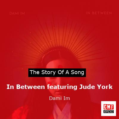 In Between featuring Jude York – Dami Im