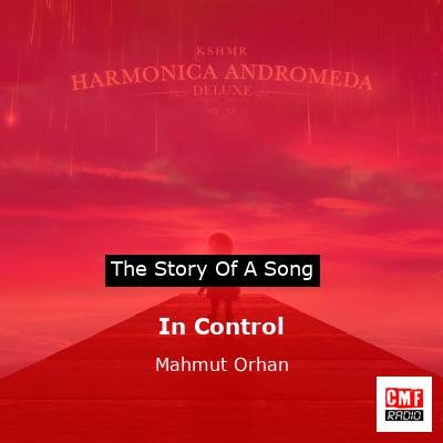 In Control – Mahmut Orhan