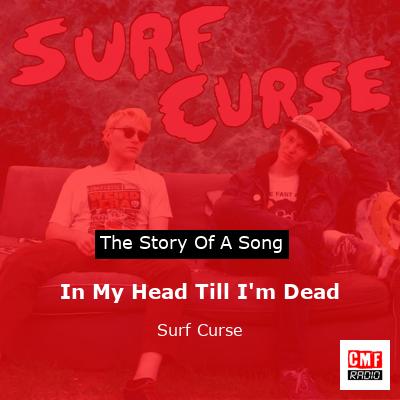 In My Head Till I’m Dead – Surf Curse