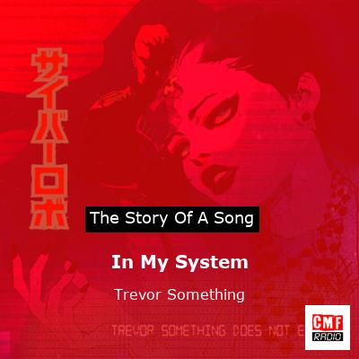 In My System – Trevor Something