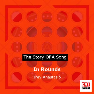 In Rounds – Trey Anastasio