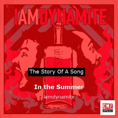 In the Summer – iamdynamite
