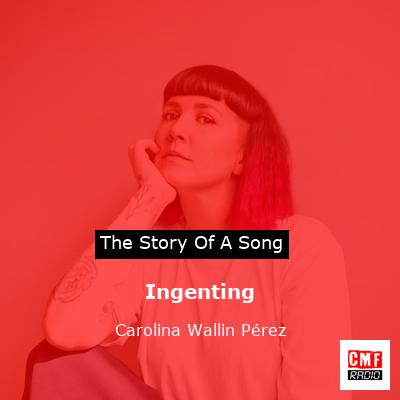 Ingenting – Carolina Wallin Pérez